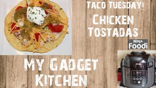 TACO TUESDAY š®  NINJA FOODI  CHICKEN TOSTADAS  MY GADGET KITCHEN  177 [upl. by Allenrac319]