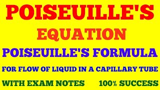 POISEUILLES EQUATION  POISEUILLES FORMULA FOR FLOW OF LIQUID IN A CAPILLARY TUBE  EXAM NOTES [upl. by Navanod]