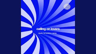 Calling on Lovers Slade Templeton Remix [upl. by Etom]