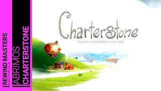 Abrimos  CHARTERSTONE No Spoilers [upl. by Berthe]