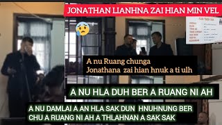 A Nu Ruang chungah Jonathan Lianhna thusawi Runthlak tak mai leh A zai hian rilru a khawih tak zet [upl. by Studnia265]