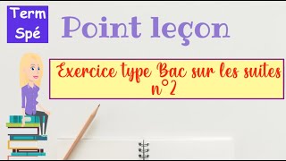 Term spé  Exercice Type Bac sur les suites 2 [upl. by Ahsak949]