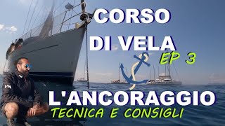 L ANCORAGGIO ⚓ CORSO DI VELA ep3 tutorial su come ancorare con la barca a vela in burrasca [upl. by Siward663]