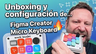 Unboxing  configuración de Figma Creator Micro Keyboard  Review [upl. by Mason300]