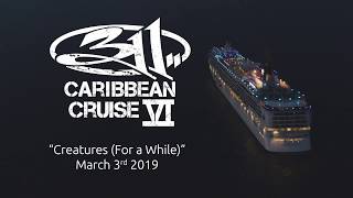 311  Creatures for A While 311 Cruise 2019 [upl. by Layton]