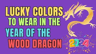 Lucky Colors To Wear In The Year Of The Wood Dragon 2024  Ziggy Natural [upl. by Ettelloc526]