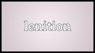 Lenition Meaning [upl. by Ydoj]