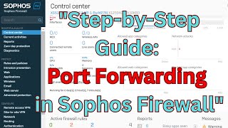 quotStepbyStep Guide Port Forwarding in Sophos Firewallquot [upl. by Hubert73]