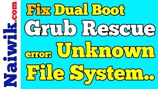 Fix quot Grub rescue quot unknown file system error in Dual Boot Windows 10 and Ubuntu 1604 [upl. by Durtschi]