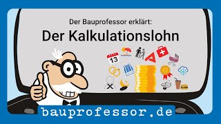 Der Kalkulationslohn – 🚧 Der Bauprofessor erklärt [upl. by Darlene]