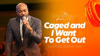 Caged In and I Want To Get Out  8AM Worship Experience  Pastor Bartholomew Orr [upl. by Atirec]