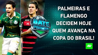 É HOJE Palmeiras e Flamengo fazem JOGÃO DECISIVO na Copa do Brasil  BATEPRONTO – 07082024 [upl. by Nomal]