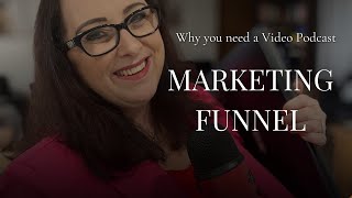 Why you need a Video Podcast Marketing Funnel [upl. by Needan241]