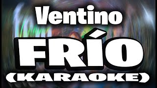 Ventino  Frío KARAOKE [upl. by Ciapha555]