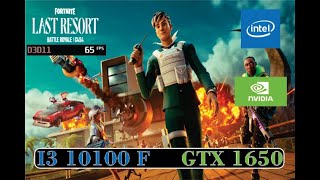 Test  FORTNITE Fortnite Chapter 4 Season 4  GTX 1650  I3 10100F ENPT [upl. by Oilejor150]