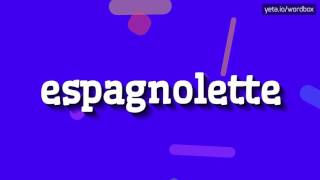 ESPAGNOLETTE  HOW TO PRONOUNCE IT [upl. by Anivle]