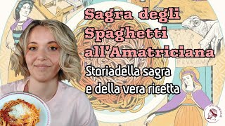 La vera ricetta e la vera storia della Sagra degli Spaghetti allAmatriciana  storia cucina [upl. by Candie]