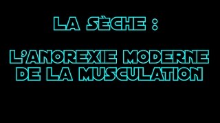 La SÈCHE en musculation une forme d’ANOREXIE à la mode [upl. by Jacquenetta721]