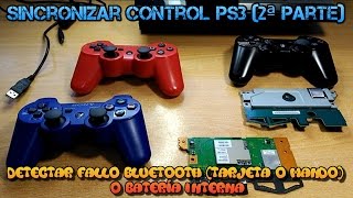 Sincronizar Control PS3 2ª Parte  Detectar fallo Bluetooth tarjeta o mando o batería interna [upl. by Bear619]