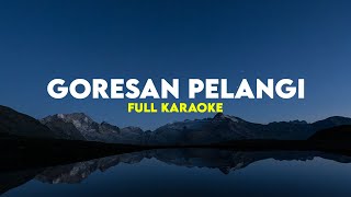 GORESAN PELANGI KAROKE [upl. by Nagek]