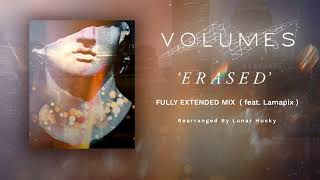 Volumes  Erased  Fully Extended Mix  feat  lamapix21  rearranged by Lunar Husky [upl. by Ogata]