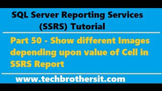 SSRS Tutorial 50  Show different Images depending upon value of Cell in SSRS Report [upl. by Kora]