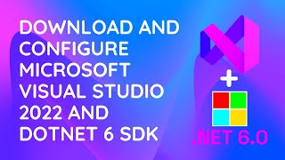 DOWNLOAD AND INSTALL VISUAL STUDIO 2022 amp DOTNET 6 SDK FOR WINDOWS 11  2023 [upl. by Hewes]