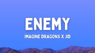 Imagine Dragons x JID  Enemy Lyrics [upl. by Eirod]