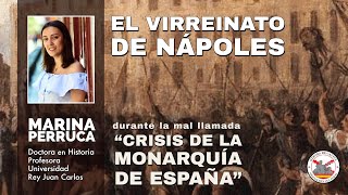 El Virreinato de Nápoles durante la mal llamada Crisis de la Monarquía de España Con Marina Perruca [upl. by Halyak625]