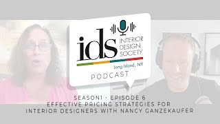 IDS Podcast  S1E6  Effective Pricing Strategies for Interior Designers with Nancy Ganzekaufer [upl. by Naginnarb139]