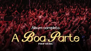 A BOA PARTE DVD COMPLETO  fhop music [upl. by Lindsley]