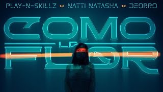 Play N Skillz Natti Natasha Deorro  Como La Flor Audio Oficial [upl. by Vergos]