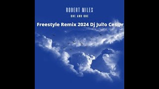 Robert Miles Feat Maria Nayler – One And One Freestyle Remix Dj Julo Cesr [upl. by Conal]