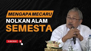 MENGAPA MECARU  NOLKAN ALAM SEMESTA [upl. by Moor]