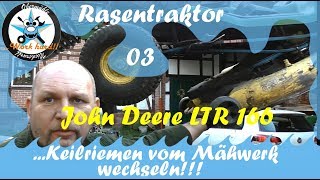 Rasentraktor 03 John Deere LTR 166 Keilriemen vom Mähwerk einbauen [upl. by Aninahs]