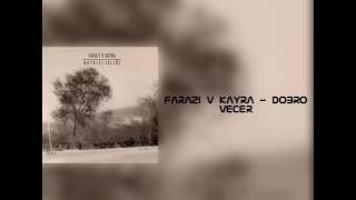 FARAZİ V KAYRA  DOBRO VECER  KİNETİK VİDEO [upl. by Phoebe]