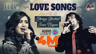 Sonu Nigam amp Shreya Ghoshal Duets Vol 02  Kannada Love Songs Selected Audio Jukebox [upl. by Oika822]