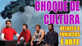 CHOQUE DE CULTURA 3 Velozes e Furiosos é Arte [upl. by Citarella]