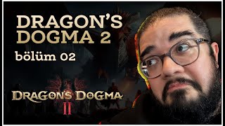 CS ile DRAGONS DOGMA 2 Bölüm 02 [upl. by Loram871]