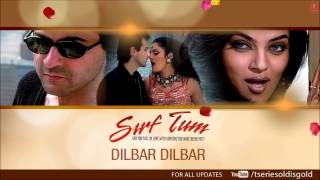 Dilbar Dilbar Full Song Audio  Sirf Tum  Alka Yagnik  Sanjay Kapoor Sushmita Sen Priya Gill [upl. by Sueahccaz215]