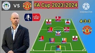 Wigan vs Manchester United Line Up 433 With Eriksen FA Cup Season 20232024 [upl. by Dibbell]