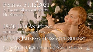 Fr 31122021 1830 Uhr Anbetung 19 Uhr Hl Messe  Aus dem HerzJesuHeim der Familie Mariens [upl. by Cida]