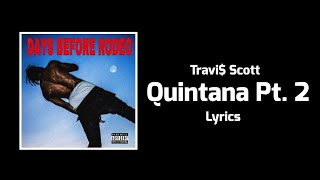 Travi Scott  Quintana Pt 2 Lyrics ft TI [upl. by Adnylg]