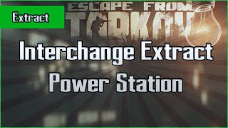 Power Station Extract  Interchange  PMC  Escape From Tarkov EFT Exfil Guide for Beginner [upl. by Otsuaf534]