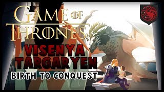 Visenya Targaryen Birth to Conquest 1st Targaryen Queen [upl. by Llertnad]