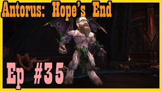 LFR Antorus Hopes End amp Varimathras the Pushover LEP 35 Legion World of Warcraft Lets Play [upl. by Eneles]