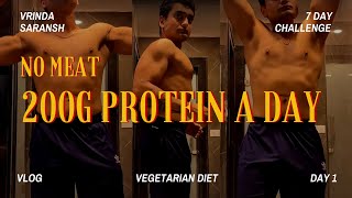 Day 1  200 GRAMS PROTEIN CHALLENGE  NO MEAT [upl. by Jempty]