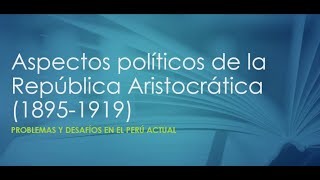 La República Aristocrática características políticas [upl. by Allemap]