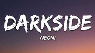 NEONI  Darkside Lyrics [upl. by Yblek]