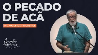 O Pecado de Acã  Pr Augustus Nicodemus [upl. by Juley]